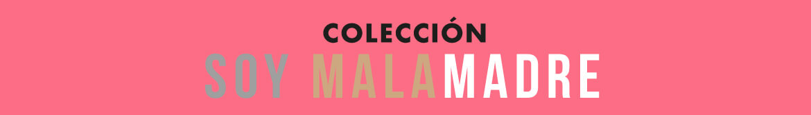 Colección Soy Malamadre