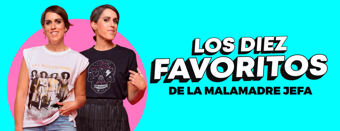 Los favoritos de la Malamadre Jefa