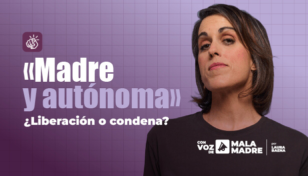 Madre y autónoma. ¿Liberación o condena?